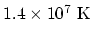 $1.4\times
10^{7}\; \mathrm{K}$